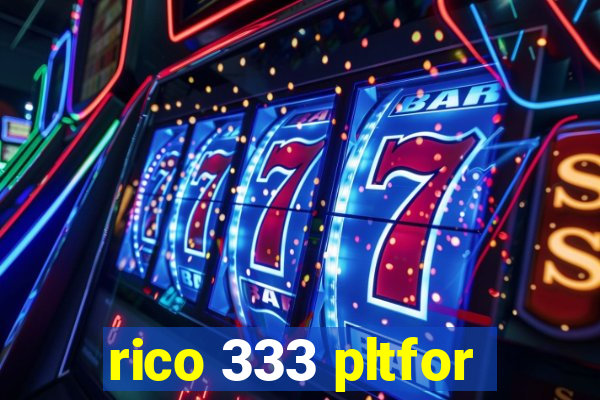 rico 333 pltfor